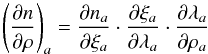 \begin{equation} \left(\frac{\partial n}{\partial\rho}\right)_a=\frac{\partial n_a}{\partial\xi_a}\cdot\frac{\partial\xi_a}{\partial\lambda_a}\cdot\frac{\partial\lambda_a}{\partial\rho_a} \label{dndro} \end{equation}