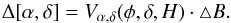 \begin{equation} \Delta[\alpha,\delta]=V_{\alpha,\delta}(\phi,\delta,H)\cdot\triangle B.\label{eq: corr refra} \end{equation}
