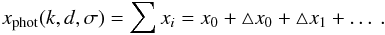 \appendix \setcounter{section}{1} \begin{equation} x_{\rm phot}(k,d,\sigma)=\sum x_{i}=x_{0}+\triangle x_{0}+\triangle x_{1}+\ldots\:.\label{eq: APEN. Taylor x final} \end{equation}