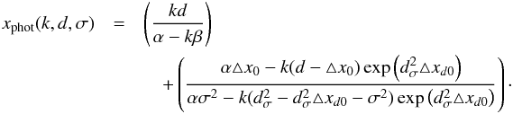 \appendix \setcounter{section}{1} \begin{eqnarray} x_{\rm phot}(k,d,\sigma)&= & \left(\frac{kd}{\alpha-k\beta}\right)\nonumber\\ \label{eq: APEN. x fotoc 0}& &\quad +\left(\frac{\alpha\triangle x_{0}-k(d-\triangle x_{0})\exp\left(d_{\sigma}^{2}\triangle x_{d0}\right)}{\alpha\sigma^{2}-k(d_{\sigma}^{2}-d_{\sigma}^{2}\triangle x_{d0}-\sigma^{2})\exp\left(d_{\sigma}^{2}\triangle x_{d0}\right)}\right)\cdot \end{eqnarray}