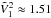\hbox{$\tilde{V}^2_1\approx 1.51$}