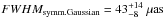 \hbox{$FWHM_{\rm symm. Gaussian}=43^{+14}_{-8}~{\rm \mu as}$}