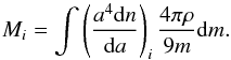\begin{equation} M_i = \int \left(\frac{a^4 {\rm d}n}{{\rm d}a} \right)_i \frac{4\pi \rho}{9m} {\rm d}m. \end{equation}