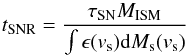 \begin{equation} t_{\rm SNR} = \frac{\tau_{\rm SN} M_{\rm ISM}}{\int{\epsilon(v_{\rm s}) {\rm d}M_{\rm s}(v_{\rm s})}} \end{equation}