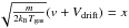 \hbox{$\sqrt{\frac{m}{2k_{\rm B}T_{\rm gas}}}(v+V_{\rm drift}) = x$}