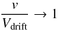 \appendix \setcounter{section}{1} \begin{eqnarray} \frac{v}{V_{\rm drift}} \rightarrow 1 \end{eqnarray}