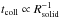 \hbox{$t_{\rm coll}\propto R_{\rm solid}^{-1}$}