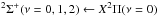 \hbox{$^{2}\Sigma^{+} (\nu=0,1,2) \leftarrow X^{2}\Pi (\nu=0)$}