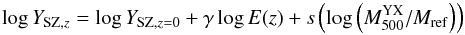 \begin{equation} \log Y_{{\rm SZ},z}=\log Y_{{\rm SZ},z=0} + \gamma \log E(z) + s \left(\log \left(M^{\rm YX}_{500}/M_{\rm ref}\right)\right) \end{equation}