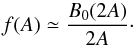 \begin{equation} f(A)\simeq\frac{B_0(2A)}{2A}\cdot \end{equation}