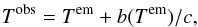 \begin{eqnarray} \label{eq:light-time} T^\mathrm{obs} = T^\mathrm{em}+b(T^\mathrm{em})/c, \end{eqnarray}