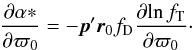 \begin{eqnarray} \frac{\partial\alpha*}{\partial\varpi_0}= -\vec{p}'\vec{r}_0f_\mathrm{D}\frac{\partial\!\ln f_\mathrm{T}}{\partial\varpi_0}\cdot \end{eqnarray}