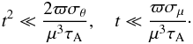 \begin{eqnarray} \label{eq:neglect} t^2\ll\frac{2\varpi\sigma_\theta}{\mu^3\tau_\mathrm{A}}, \quad t\ll\frac{\varpi\sigma_\mu}{\mu^3\tau_\mathrm{A}}\cdot \end{eqnarray}