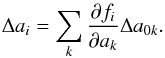 \appendix \setcounter{section}{1} \begin{eqnarray} \Delta a_i=\sum_k\frac{\partial f_i}{\partial a_k}\Delta a_{0k} . \end{eqnarray}