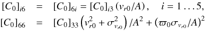 \appendix \setcounter{section}{1} \begin{eqnarray} \left[C_0\right]_{i6}&=&\left[C_0\right]_{6i}=\left[C_0\right]_{i3}\left(v_{r0}/A\right), \quad i=1\dots5,\notag\\ \left[C_0\right]_{66}&=&\left[C_0\right]_{33}\left(v_{r0}^2+\sigma_{v_{r0}}^2\right)/A^2 +\left(\varpi_0\sigma_{v_{r0}}/A\right)^2\, \end{eqnarray}