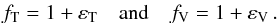 \appendix \setcounter{section}{4} \begin{eqnarray} \label{eq:ftv-epsilon} f_\mathrm{T}=1+\varepsilon_\mathrm{T}\quad\mbox{and}\quad f_\mathrm{V}=1+\varepsilon_\mathrm{V}\,. \end{eqnarray}