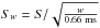\hbox{$S_w = S/\sqrt{\frac{w}{0.66~\mathrm{ms}}}$}