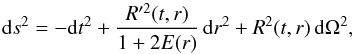 \begin{equation} \mathrm{d}s^2 = -\mathrm{d}t^2 + \frac{R'^2(t,r)}{1+2E(r)} \, \mathrm{d}r^2 + R^2(t,r) \, \mathrm{d} \Omega^2 , \label{eq:LTB_metric} \end{equation}