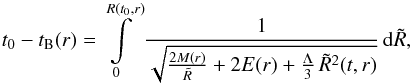 \begin{equation} t_0 - t_{\mathrm{B}}(r) = \int\limits_0^{R(t_0,r)} \frac{1}{\sqrt{\frac{2M(r)}{\tilde{R}} + 2E(r) + \frac{\Lambda}{3} \, \tilde{R}^2(t,r)}} \, \mathrm{d}\tilde{R} , \label{eq:LTB_age} \end{equation}
