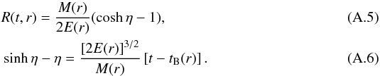 \appendix \setcounter{section}{1} \begin{eqnarray} &&R(t,r) = \frac{M(r)}{2E(r)} (\cosh\eta - 1) , \\ \label{eq:ps_theta_h} &&\sinh\eta - \eta = \frac{\left[2E(r)\right]^{3/2}}{M(r)} \left[t - t_{\mathrm{B}}(r) \right] . \end{eqnarray}