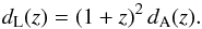 \begin{equation} d_\mathrm{L} (z) = (1+z)^2 \, d_{\mathrm{A}}(z) . \label{eq:LTB_dl} \end{equation}