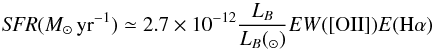 \begin{equation} {\it SFR}(M_{\odot}\,{\rm yr}^{-1})\simeq 2.7 \times 10^{-12} \frac{L_{B}}{L_{B}(_\odot)} EW([{\rm OII}]) E({\rm H\alpha}) \label{eq:sfr} \end{equation}