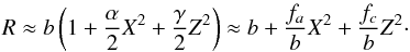 \begin{eqnarray} \R \approx b \left( 1 + \frac{\alpha}{2} \X^2 + \frac{\gamma}{2} \Z^2 \right) \approx b + \frac{f_a}{b} \X^2 + \frac{f_c}{b} \Z^2 \cdot \label{140701d} \end{eqnarray}