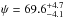 \hbox{$\psi = 69.6^{+4.7}_{-4.1}$}