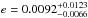 \hbox{$e = 0.0092^{+0.0123}_{-0.0066}$}