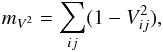 \begin{equation} m_{V^2} = \sum_{ij}(1-V^2_{ij}) , \end{equation}