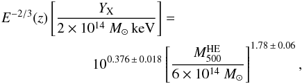 Mathematical equation: \appendix \setcounter{section}{1} \begin{eqnarray} \label{eq:yx_m} E^{-2/3}(z)\left[\frac{\YX}{2\times10^{14}~\msol \,\keV}\right] = \hspace*{3cm}\nonumber\\ \hspace*{-1.5cm} 10^{0.376\,\pm\,0.018} \left[\frac{\Mvh}{6\times10^{14}~\msol}\right]^{1.78\,\pm\,0.06}, \end{eqnarray}