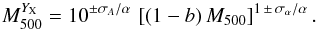 Mathematical equation: \appendix \setcounter{section}{1} \begin{equation} \Mvy = 10^{\pm \sigma_{{ A}}/\alpha}\, \left[(1-b)\,\Mv\right]^{1\,\pm\, \sigma_{\mathrm{ \alpha}}/\alpha}. \label{eq:myx_m} \end{equation}
