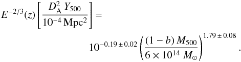 Mathematical equation: \appendix \setcounter{section}{1} \begin{eqnarray} \label{eq:y_m} E^{-2/3}(z)\left[\frac{D_{\mathrm{ A}}^2\,\Yv}{\mathrm{ 10^{-4}\,Mpc^2}}\right]= \hspace*{4.5cm} \nonumber\\ \hspace*{2cm} 10^{-0.19\,\pm\,0.02} \left(\frac{(1-b)\,\Mv}{6\times10^{14}~\msol}\right)^{1.79\,\pm\,0.08}. \end{eqnarray}