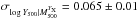 Mathematical equation: \hbox{$\sigma_{{\log{\YSZ\mid\Mvy}}}=0.065\pm0.01$}