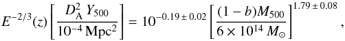 Mathematical equation: \appendix \setcounter{section}{1} \begin{equation} E^{-2/3}(z)\left[\frac{D_{\mathrm{ A}}^2\,\YSZ} {\mathrm{10^{-4}\,Mpc^2}}\right] = 10^{-0.19\,\pm\,0.02}\left[\frac{(1-b)\Mv}{6\times10^{14}\,\msol} \right]^{1.79\,\pm\,0.08}, \end{equation}