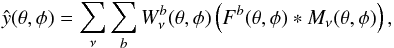 Mathematical equation: \appendix \setcounter{section}{1} \begin{equation} \hat{y} (\theta,\phi) = \sum_{\nu} \sum_{b} W_{\nu}^{b} (\theta,\phi) \left( F^{b} (\theta,\phi) * M_{\nu} (\theta,\phi) \right), \label{ydefinition} \end{equation}