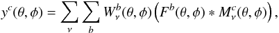 Mathematical equation: \appendix \setcounter{section}{1} \begin{equation} y^{c} (\theta,\phi) = \sum_{\nu} \sum_{b} W_{\nu}^{b} (\theta,\phi) \left( F^{b} (\theta,\phi) * M^{c}_{\nu} (\theta,\phi) \right), \end{equation}