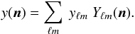 Mathematical equation: \begin{equation} y(\vec{n}) = \sum_{\ell m} \ y_{\ell m} \ Y_{\ell m} (\vec{n}). \end{equation}
