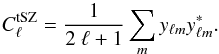 Mathematical equation: \begin{equation} C^{\mathrm{tSZ}}_{\ell} = \frac{1}{2\ \ell +1} \sum_{m} y_{\ell m} y^{*}_{\ell m}. \end{equation}