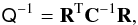 Mathematical equation: \appendix \setcounter{section}{1} \begin{equation} \tens{Q}^{-1}=\textbf{R}^{\rm T} \textbf{C}^{-1} \textbf{R} , \end{equation}