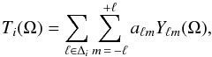 Mathematical equation: \begin{equation} T_i(\Omega) = \sum_{\ell\in\Delta_i} \sum_{m\,=\,-\ell}^{+\ell} a_{\ell m} Y_{\ell m}(\Omega), \end{equation}