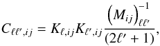 Mathematical equation: \begin{equation} C_{\ell \ell', i j} = K_{\ell, i j} K_{\ell', i j} \frac{\left(M_{ij}\right)_{\ell \ell'}^{-1}}{(2\ell' + 1)} ,\label{eq:cov_caps1} \end{equation}