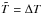 Mathematical equation: \hbox{$\tilde{T} = \Delta T$}