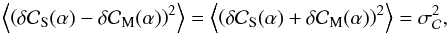 Mathematical equation: \begin{equation} \left<\left(\delta \cc_\mathrm{S}(\alpha) - \delta \cc_\mathrm{M}(\alpha)\right)^2\right> = \left<\left(\delta \cc_\mathrm{S}(\alpha) + \delta \cc_\mathrm{M}(\alpha)\right)^2\right> = \sigma_\cc^2, \end{equation}