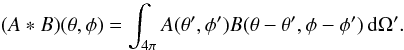 Mathematical equation: $$ (A * B)(\theta, \phi) = \int_{4\pi} A(\theta', \phi') B(\theta - \theta', \phi - \phi')\,\ud\Omega'. $$