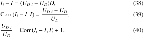 Mathematical equation: \begin{eqnarray} \label{eq:SkyDustCCDiff1} &&I_i - I = (U_{D~i} - U_D)D , \\ \label{eq:SkyDustCCDiff2} &&\mbox{Corr}\left(I_i - I, I\right) = \displaystyle\frac{U_{D~i} - U_D}{U_D} , \\ \label{eq:SkyDustCC} &&\displaystyle\frac{U_{D~i}}{U_D} = \mbox{Corr}\left(I_i - I, I\right) + 1 . \end{eqnarray}