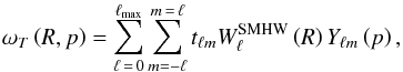 Mathematical equation: \begin{eqnarray} \omega_T\left(R,p\right) = \sum_{\ell \,=\, 0}^{\ell_{\rm max}} \sum_{m = -\ell}^{m \,=\, \ell} t_{\ell m} W^{\rm SMHW}_\ell\left(R\right)Y_{\ell m}\left(p\right), \label{eq:cs_def1} \end{eqnarray}