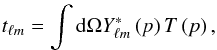 Mathematical equation: \begin{eqnarray} t_{\ell m} = \int \mathrm{d}\Omega Y^*_{\ell m}\left(p\right) T\left(p\right), \label{eq:cs_def2} \end{eqnarray}
