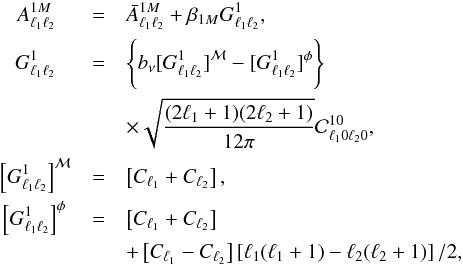 Mathematical equation: \begin{eqnarray} \label{biposh_boost} A^{1M}_{\ell_1 \ell_2}~~~&=&\bar{A}^{1M}_{\ell_1 \ell_2} + \beta_{1M}G^{1}_{\ell_1 \ell_2} ,\\ G^{1}_{\ell_1 \ell_2}~~~&=&\Bigg\lbrace b_{\nu}[G^{1}_{\ell_1 \ell_2}]^{\mathcal{M}} - [G^{1}_{\ell_1 \ell_2}]^{\phi} \Bigg\rbrace \nnbr & &\times \sqrt{\frac{(2\ell_1+1)(2\ell_2+1)}{12\pi}} \mathcal{C}^{10}_{\ell_1 0 \ell_2 0}, \nnbr \left[G^{1}_{\ell_1 \ell_2}\right]^{\mathcal{M}}&=&\left[C_{\ell_1}+C_{\ell_2} \right], \nnbr \left[G^{1}_{\ell_1 \ell_2}\right]^{\phi}~&=&\left[C_{\ell_1}+C_{\ell_2}\right] \nnbr &&+ \left[C_{\ell_1}-C_{\ell_2}\right] \left[\ell_1(\ell_1+1)-\ell_2(\ell_2+1)\right] /2,\nonumber \end{eqnarray}