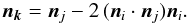 Mathematical equation: \begin{eqnarray} \vec{n_k} = {\vec n}_j -2\, ( {\vec n}_i \cdot {\vec n}_j) {\vec n}_i. \end{eqnarray}